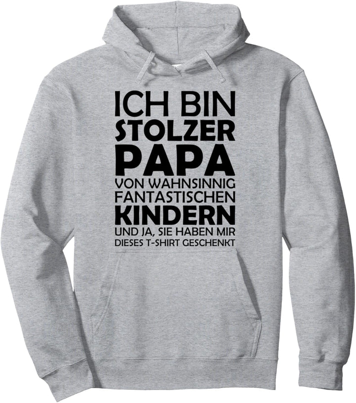 Ich bin stolzer Papa von wahnsinnig fantastischen Kindern Pullover Hoodie