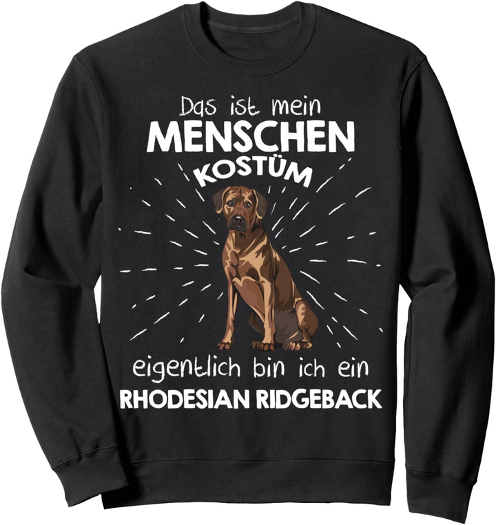 Mein Menschen Kostüm Bin ich ein Rhodesian Ridgeback Sweatshirt