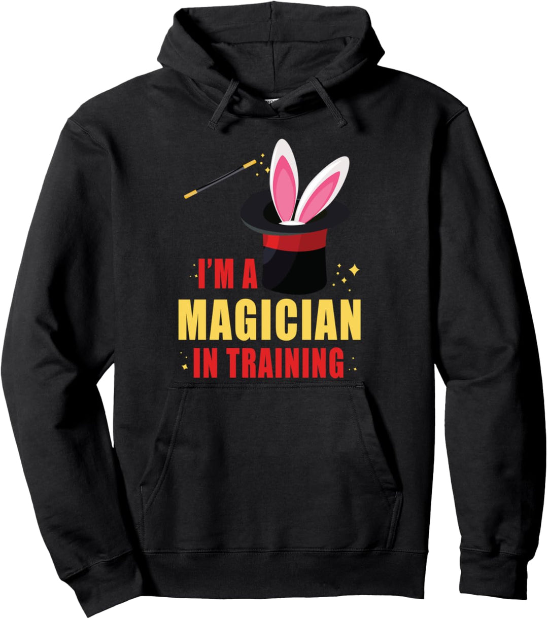I'm a Magician in Training - Magic Wand - Hat Bunny Pullover Hoodie