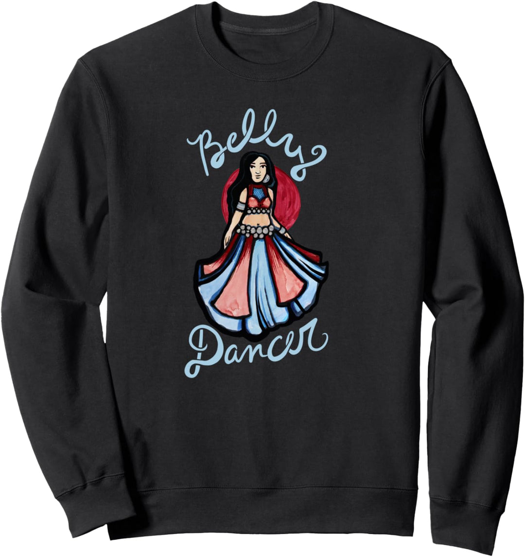 Belly Dancer Art Fun Belly Dancing von Lacy Chenault Sweatshirt