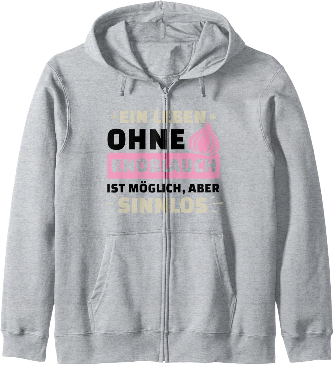 Leben Ohne Knoblauch Sinnlos Lustige Sprüche Küche Kapuzenjacke