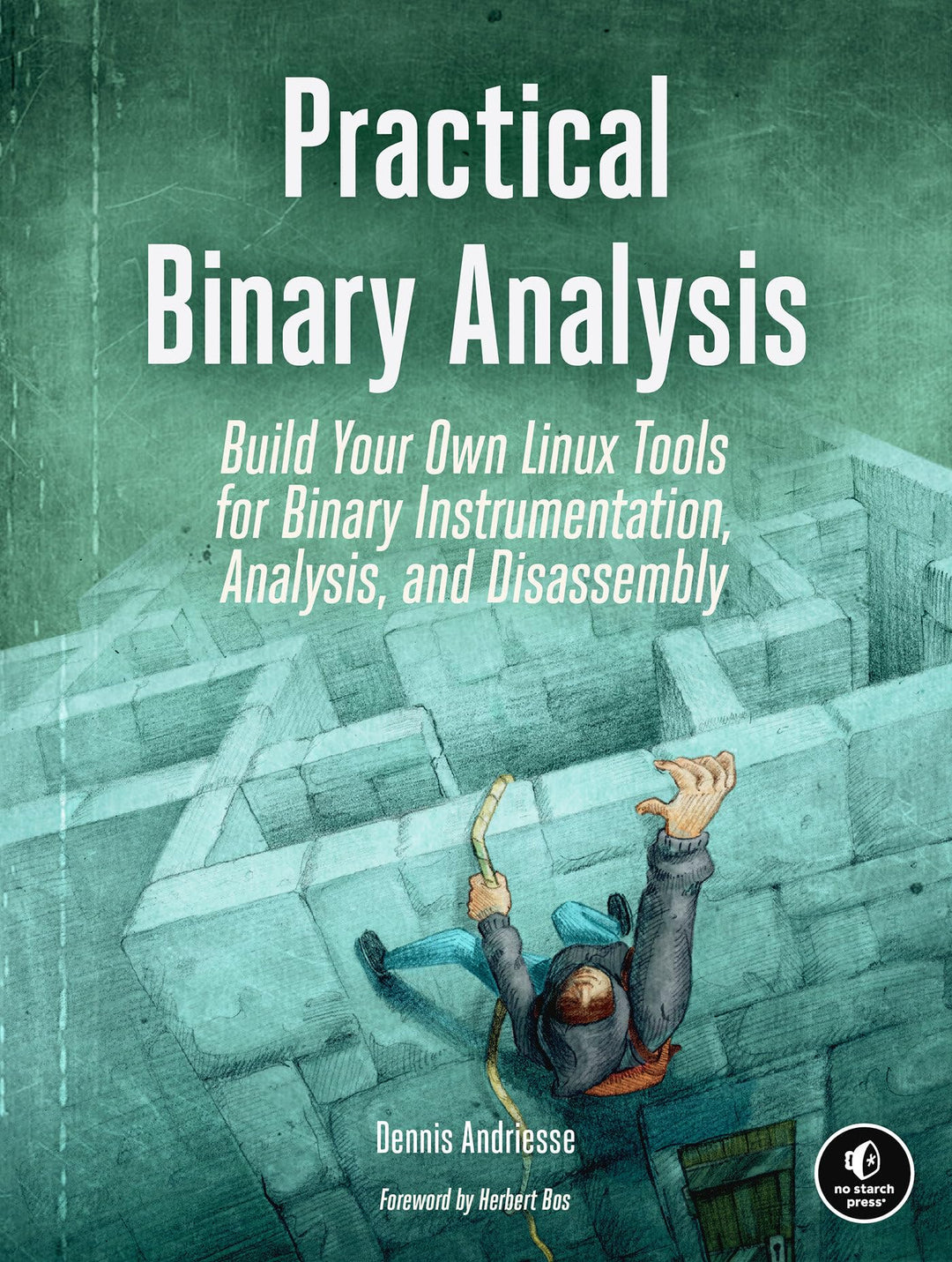 Practical Binary Analysis: Build Your Own Linux Tools for Binary Instrumentation, Analysis, and Disa