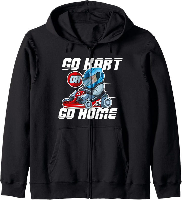 Go Kart or Go Home Kartfahrer Rennstrecke Kapuzenjacke