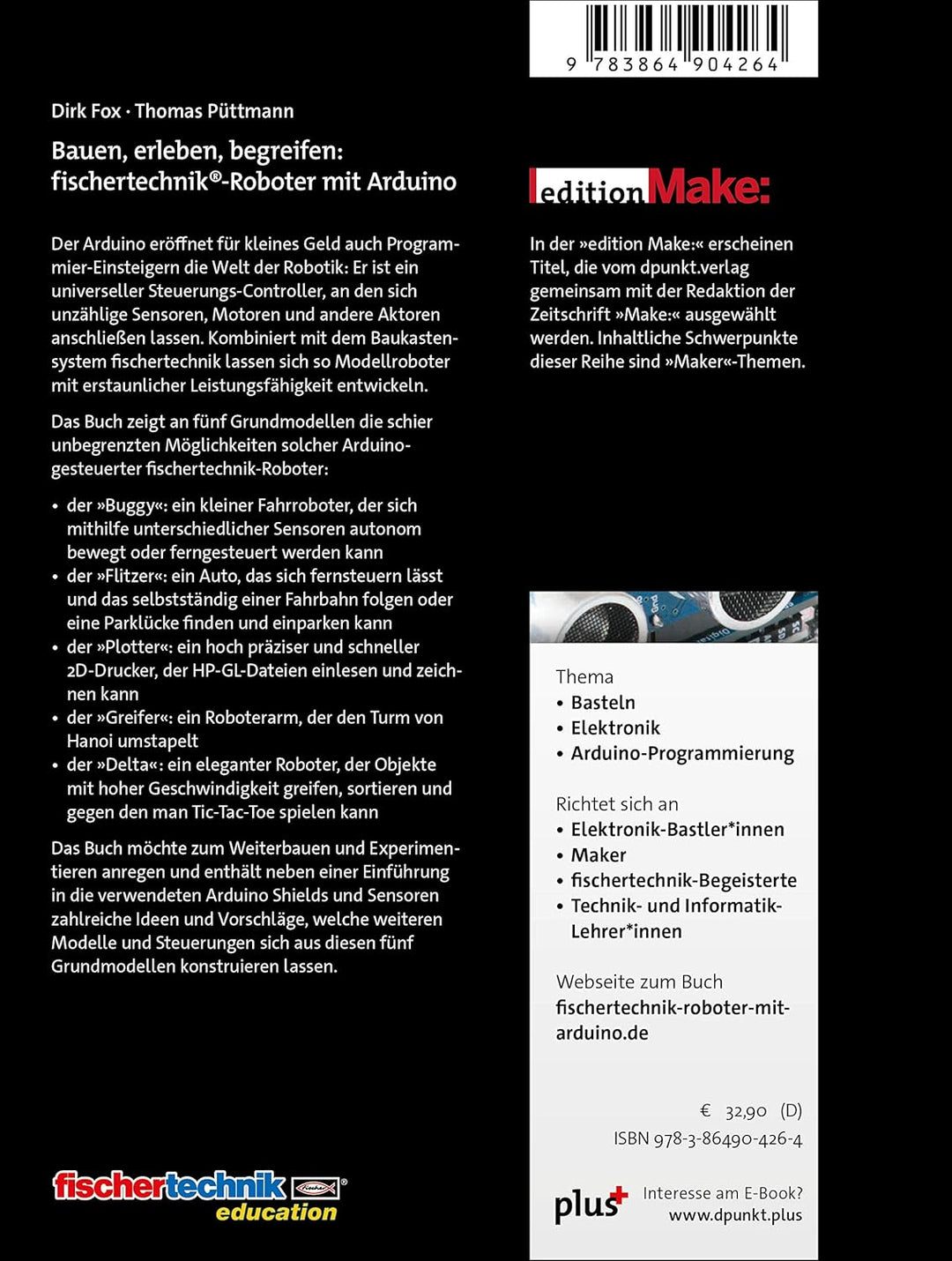 Bauen, erleben, begreifen: fischertechnik®-Roboter mit Arduino: Modelle, Steuerung, Programmierung (