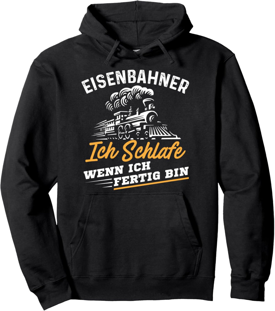 Eisenbahner wenn Fertig - Zugführer Geschenk Pullover Hoodie