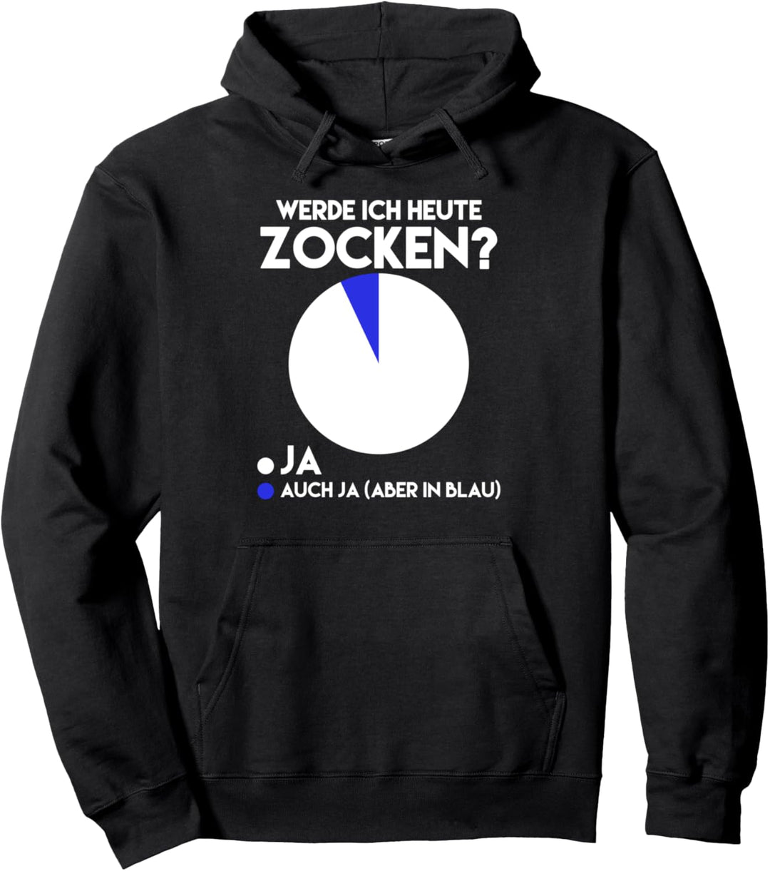 Werde ich heute Zocken? Ja Auch Ja Game Spieler Zockerin Pullover Hoodie