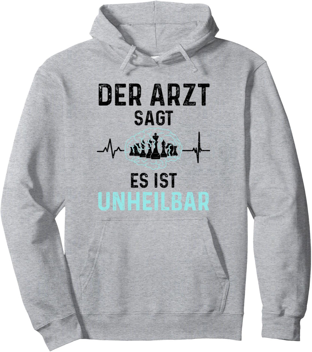Schachspieler: Der Arzt Sagt Es Ist Unheil... Schach Sprüche Pullover Hoodie