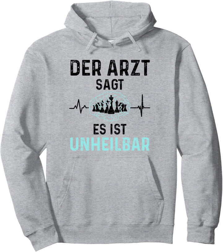 Schachspieler: Der Arzt Sagt Es Ist Unheil... Schach Sprüche Pullover Hoodie