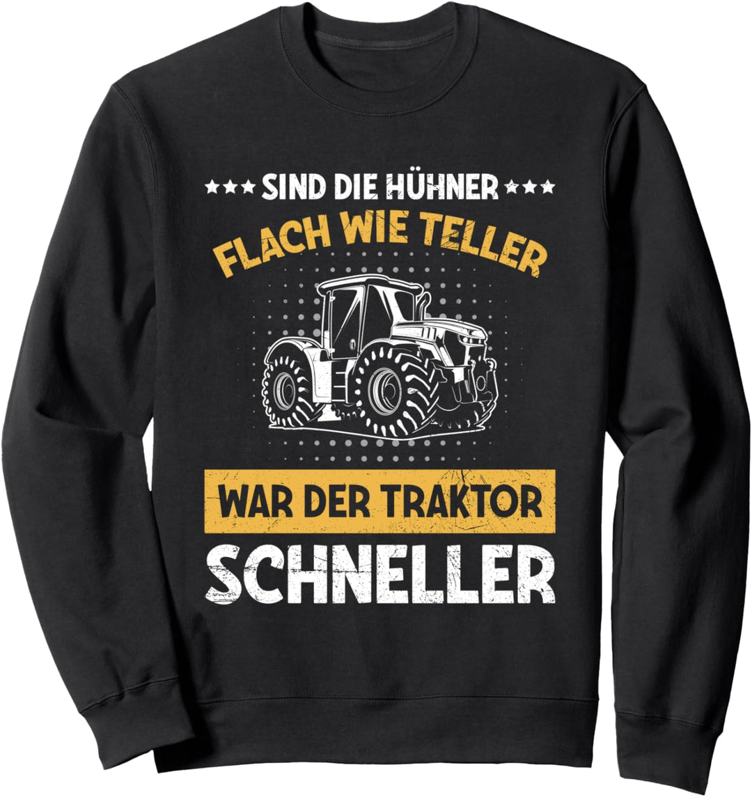 Landwirt Sind Fie Hühner Platt Wie Teller Traktor Bauer Sweatshirt