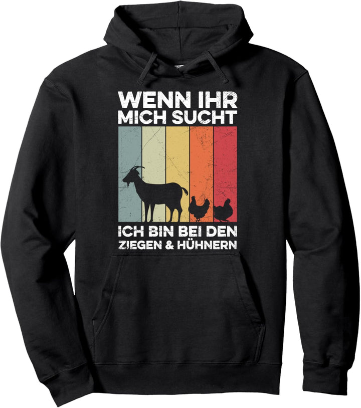 Landwirt Wenn Ihr Mich Sucht Ich Bin Bei Den Ziegen Hühnern Pullover Hoodie