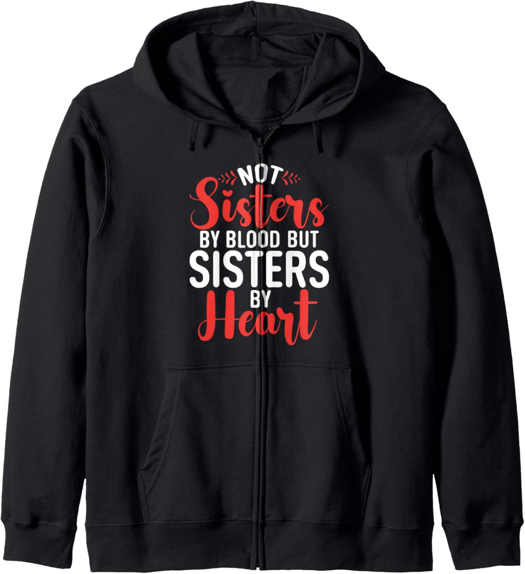 Nicht Sisters by Blood, sondern Sisters by Heart Sister Kapuzenjacke