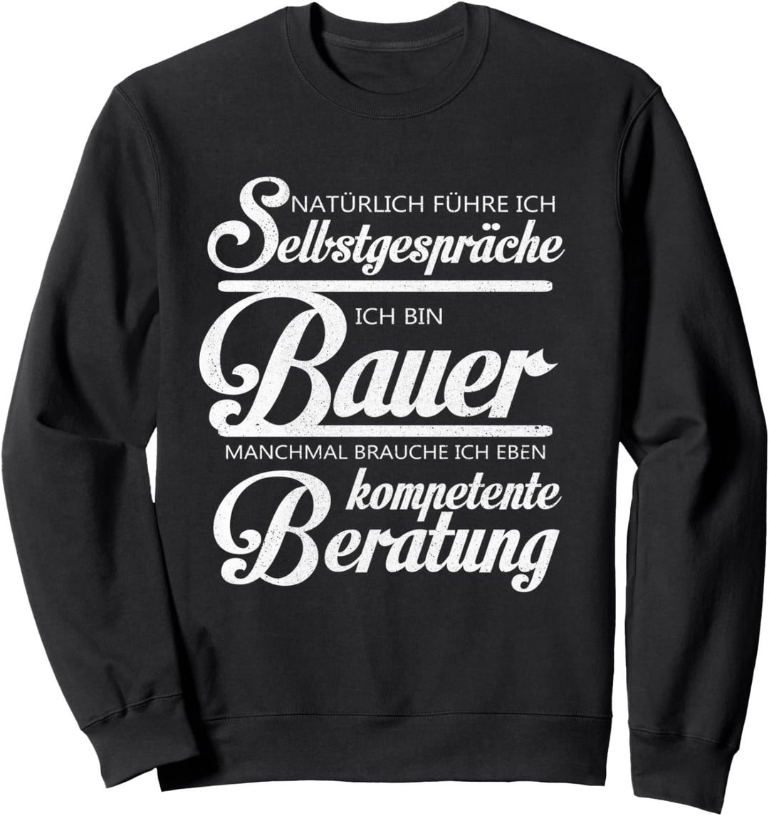 Bauer Kompetente Beratung Landwirt Landwirtschaft Geschenk Sweatshirt