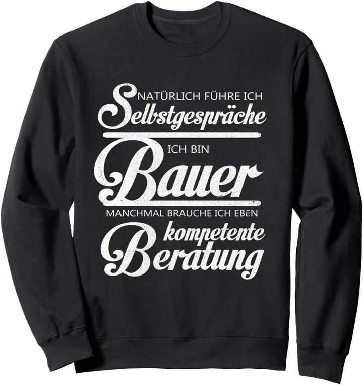 Bauer Kompetente Beratung Landwirt Landwirtschaft Geschenk Sweatshirt