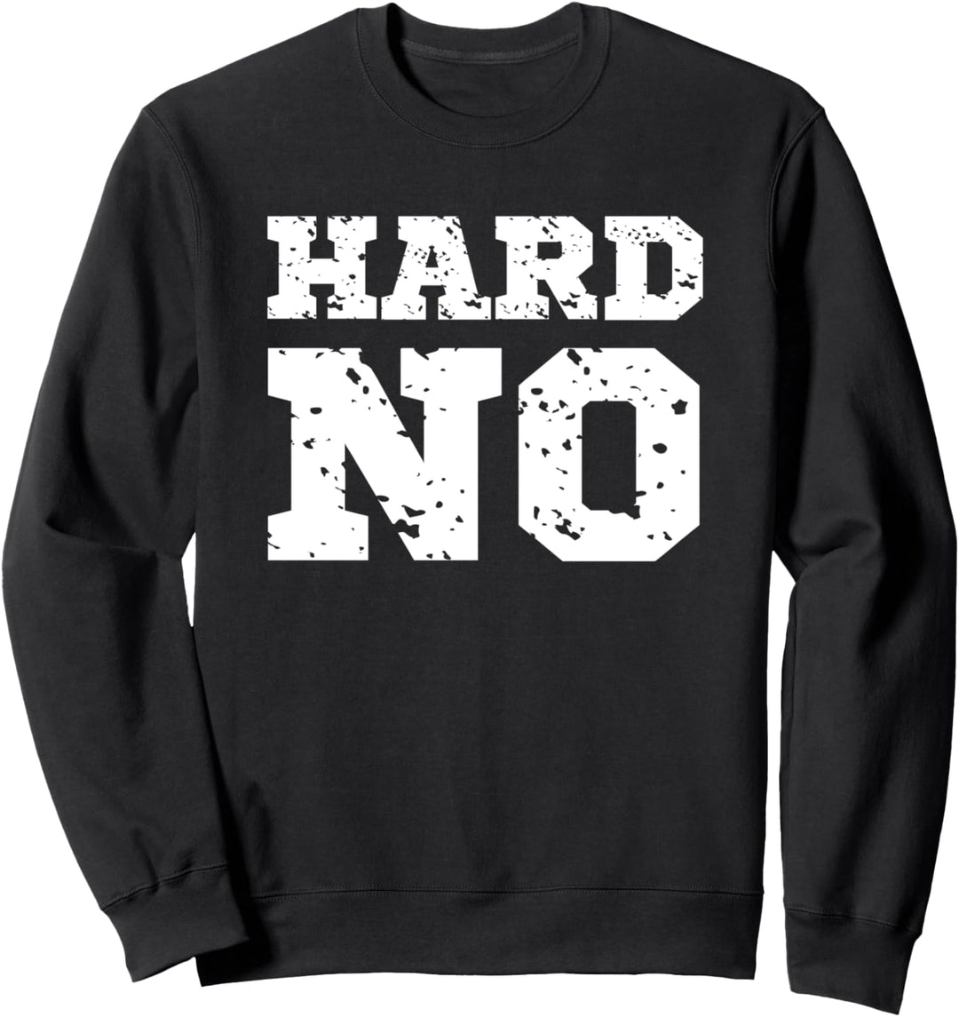 Hard No Shirt with Funny Sayings,Sarcastic Tees for Women Sweatshirt