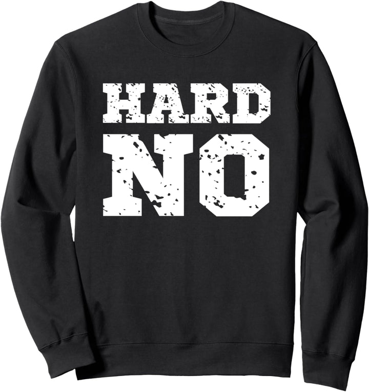 Hard No Shirt with Funny Sayings,Sarcastic Tees for Women Sweatshirt