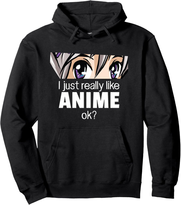 Ich mag einfach wirklich Anime OK? Manga Anime Augen Otaku Pullover Hoodie