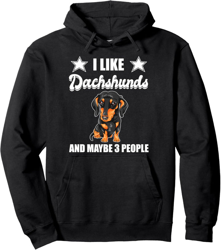 Ich mag Dackel und vielleicht 3 Menschen Geschenk Dackel Pullover Hoodie