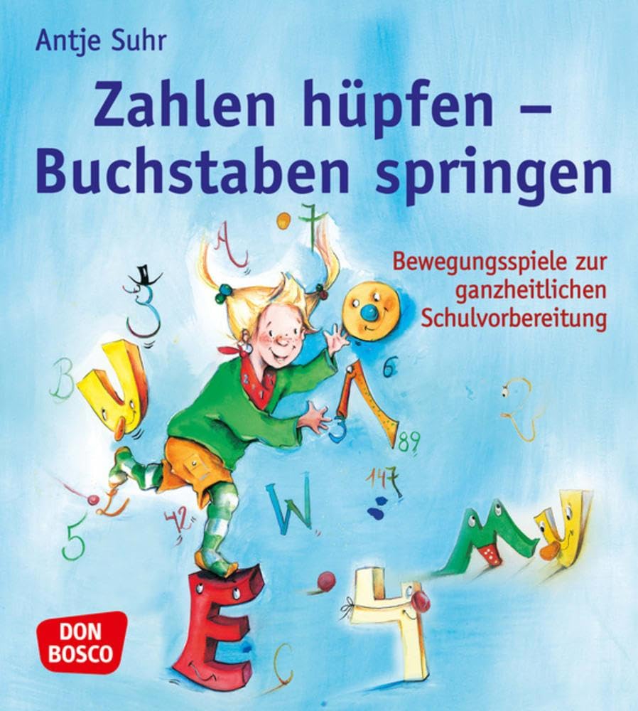 Zahlen hüpfen - Buchstaben springen: Bewegungsspiele zur ganzheitlichen Schulvorbereitung. Von Sprac
