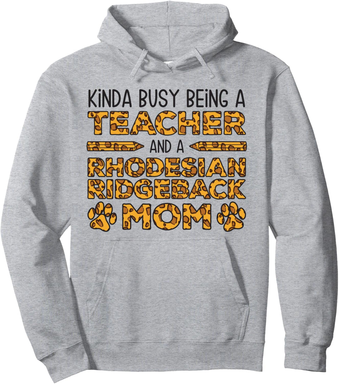 Beschäftigt als Lehrerin und Mutter - Rhodesian Ridgeback Pullover Hoodie