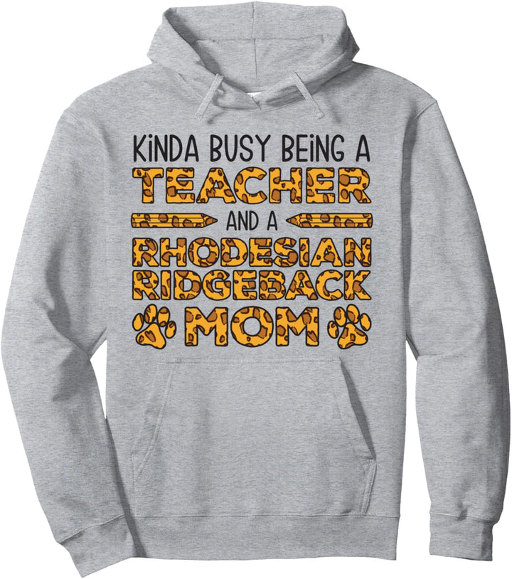 Beschäftigt als Lehrerin und Mutter - Rhodesian Ridgeback Pullover Hoodie