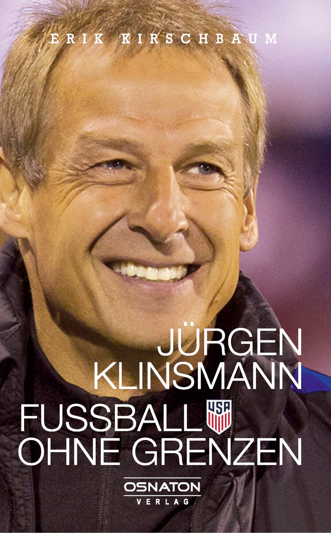 Jürgen Klinsmann - Fussball ohne Grenzen, Gebundenes Buch