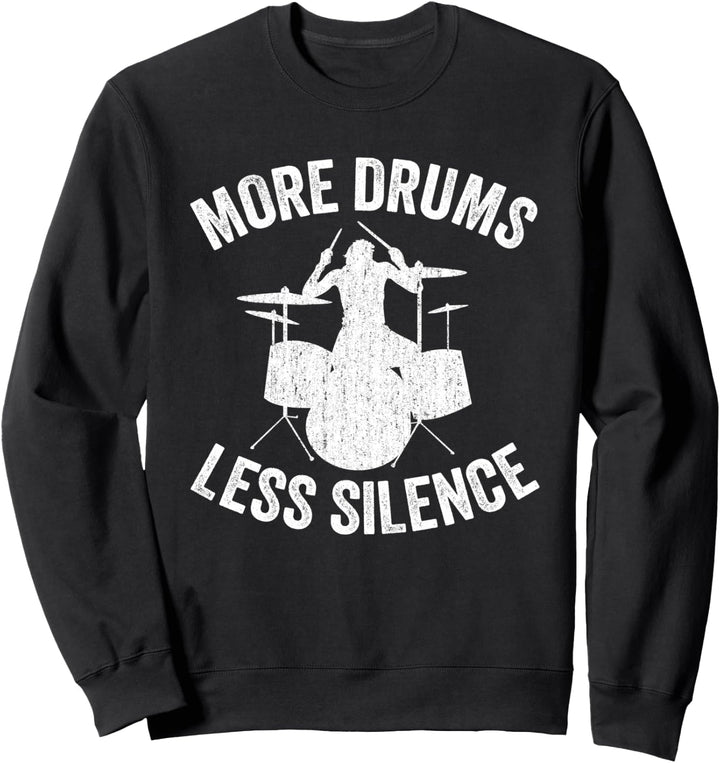 More Drums Less Silence Schlagzeug-Set, Schlagzeug Sweatshirt