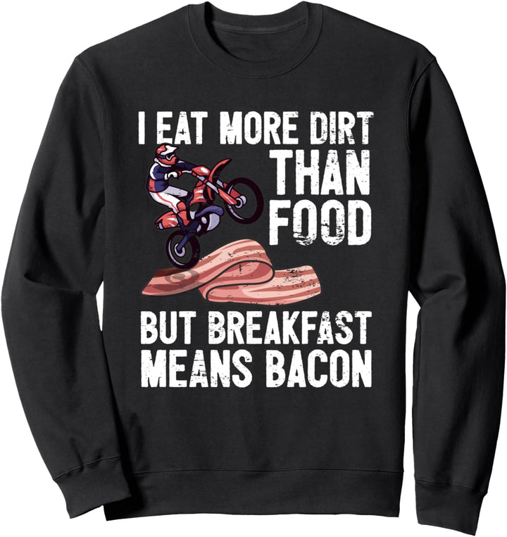 Motocross-Fahrer Motocrossbike Motorrad I Frühstück Speck Sweatshirt