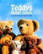 Teddys selber nähen. Mit Schnittmustern für alle Kleidungsstücke, Gebundenes Buch
