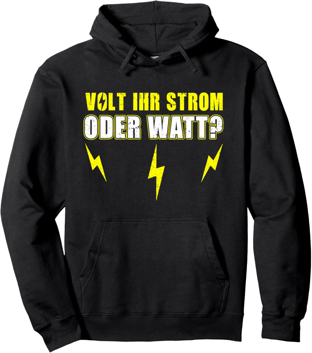 Volt Ihr Strom oder Watt? Elektriker Design Pullover Hoodie