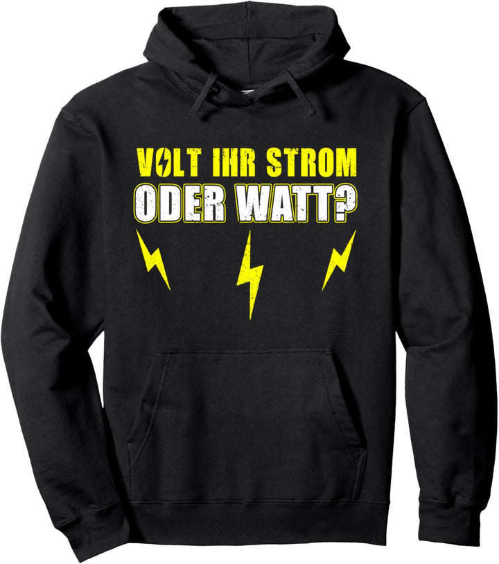 Volt Ihr Strom oder Watt? Elektriker Design Pullover Hoodie