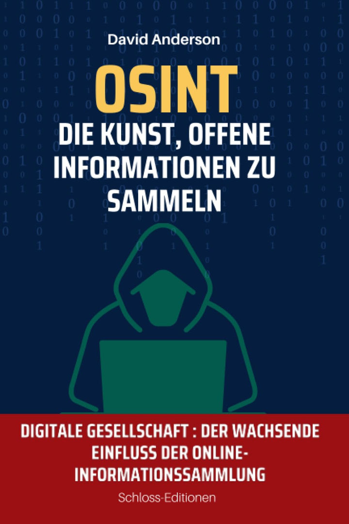 OSINT : Die Kunst, offene Informationen zu sammeln: Digitale Gesellschaft : Der wachsende Einfluss d
