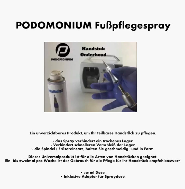 ♛ Handstück Pflegespray PodoMonium für alle Arten von Handstücken geeignet