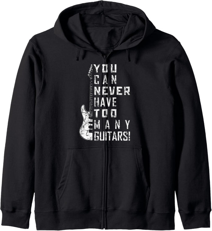 You Can Never Have Too Many Guitars Music Electric Guitars Kapuzenjacke