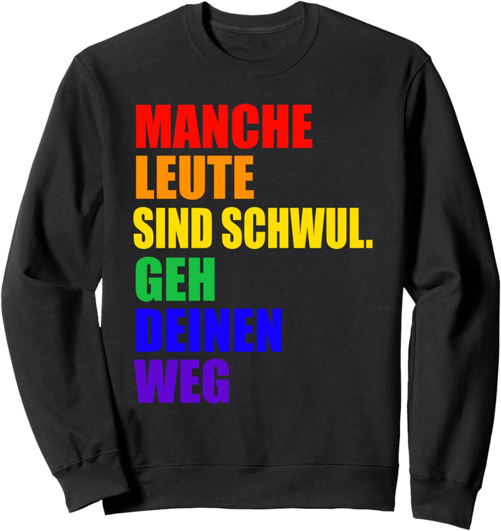 Manche Leute Sind Schwul Geh Deinen Weg Lgbt-Q Regenbogen Sweatshirt
