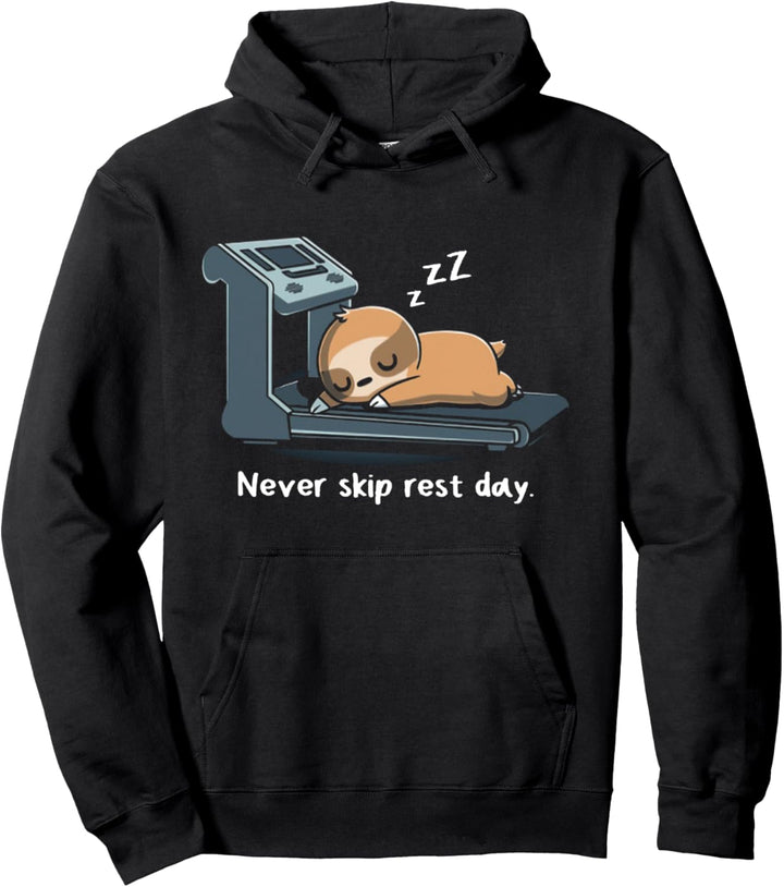 Never Skip Rest Day Laufmühlen-Faultier, nie überspringen Pullover Hoodie