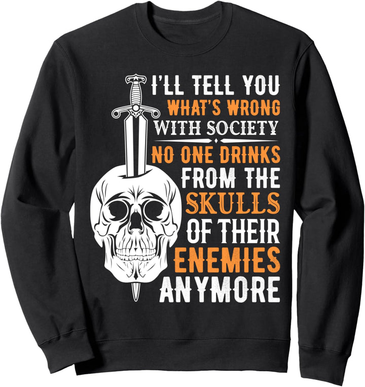Niemand trinkt aus den Schädeln seiner Feinde Sweatshirt