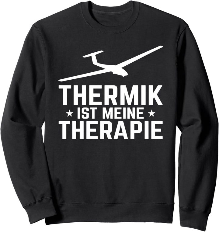 Thermik Ist Meine Therapie | Segelfliegen | Segelflieger Sweatshirt