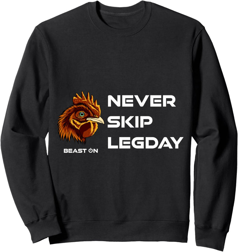 Never Skip Legday Beast ON | GYM Motivation Fitness Sprüche Sweatshirt