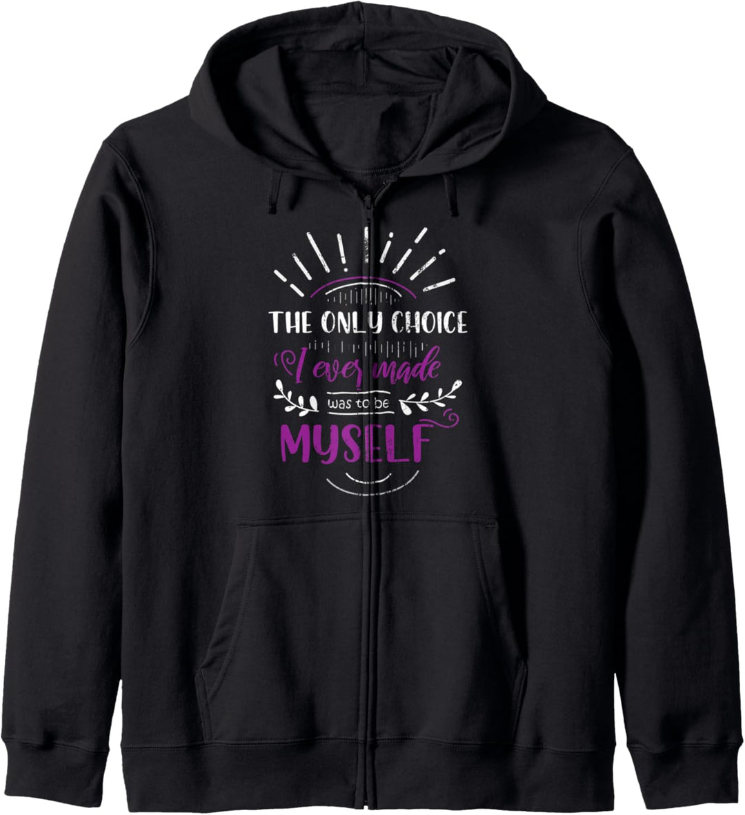 Die einzige Entscheidung war ich selbst zu sein Asexuell Kapuzenjacke