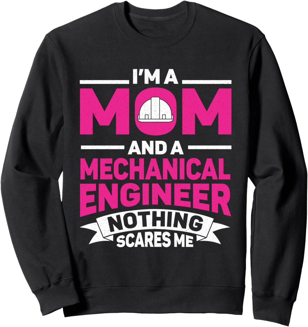 Mutter Ich bin eine Mutter und ein Ingenieur Maschinenbau Sweatshirt
