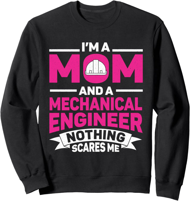 Mutter Ich bin eine Mutter und ein Ingenieur Maschinenbau Sweatshirt