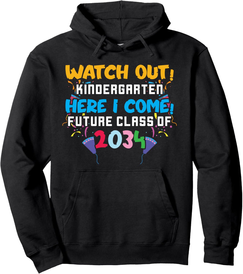 Watch Out Kindergarten Here I Come Future Class 2034 Pullover Hoodie