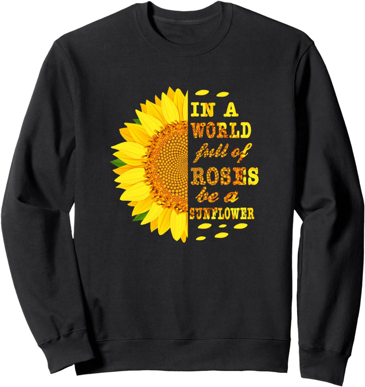 Sonnenblumen-Design in einer Welt voller Rosen Sweatshirt