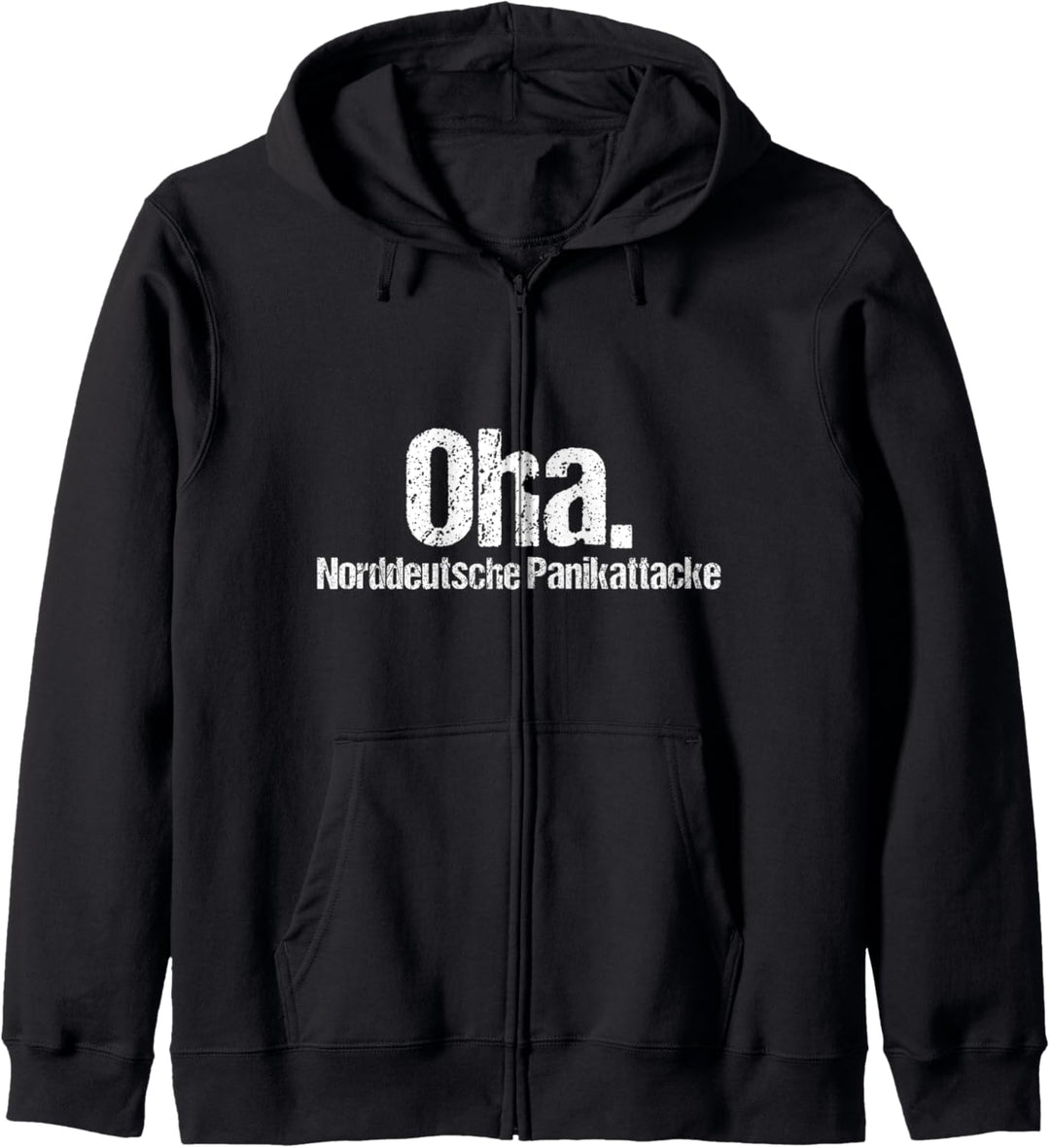 Oha Norddeutsche Panikattacke Norddeutscher Dialekt Kapuzenjacke
