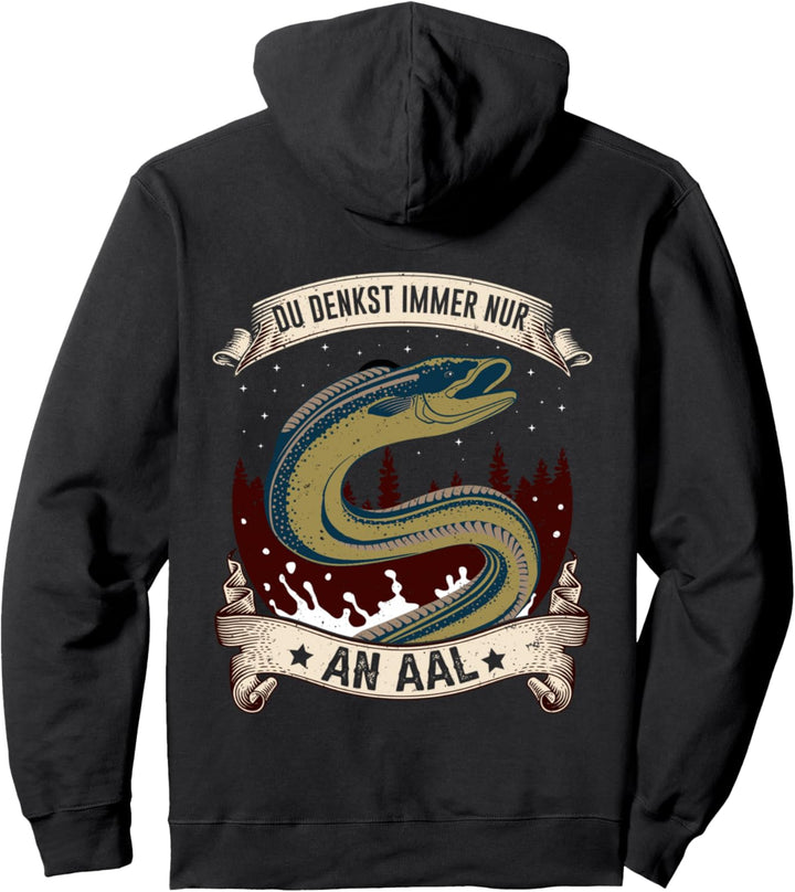 Aal Angler Spruch Du Denkst Immer Nur An Aal Angeln Geschenk Pullover Hoodie
