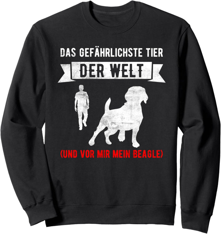 Beagle Spruch Das gefährlichste Tier der Welt Hunde Witz Sweatshirt