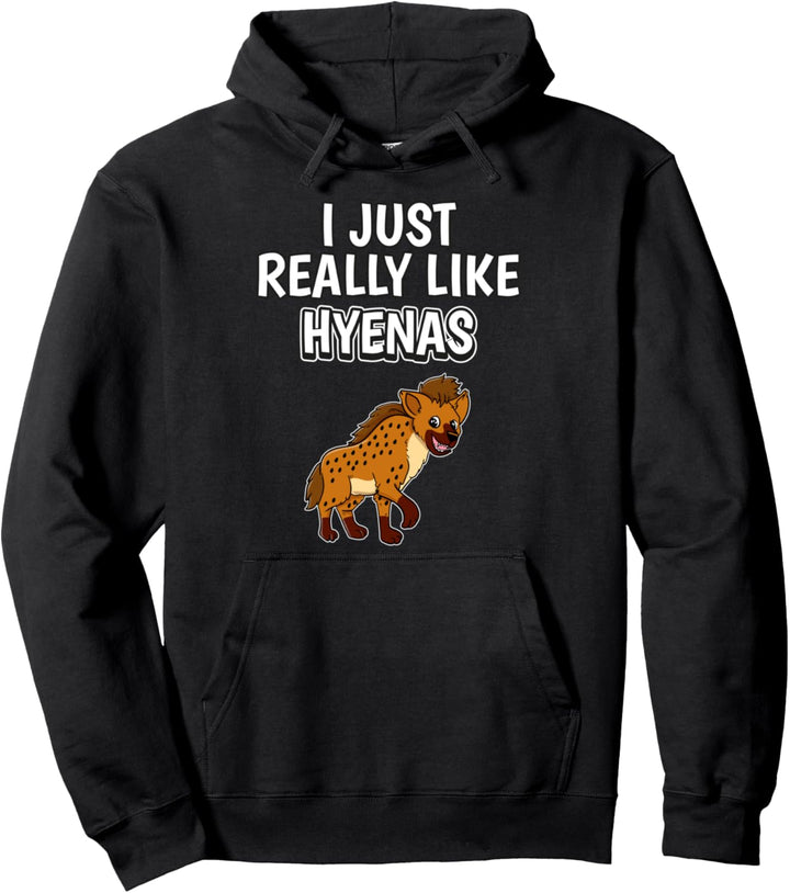 I Just Really Like Hyenas Kleidung Spruch Hyäne Pullover Hoodie