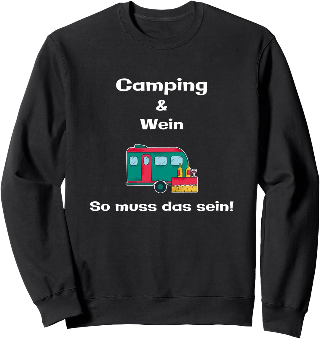 Camping & Wein Spruch Wohnmobil Wohnwagen Natur Campingplatz Sweatshirt