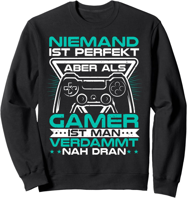 Gamer & Zocken Spruch, Niemand Ist Perfekt, Videospiel Sweatshirt
