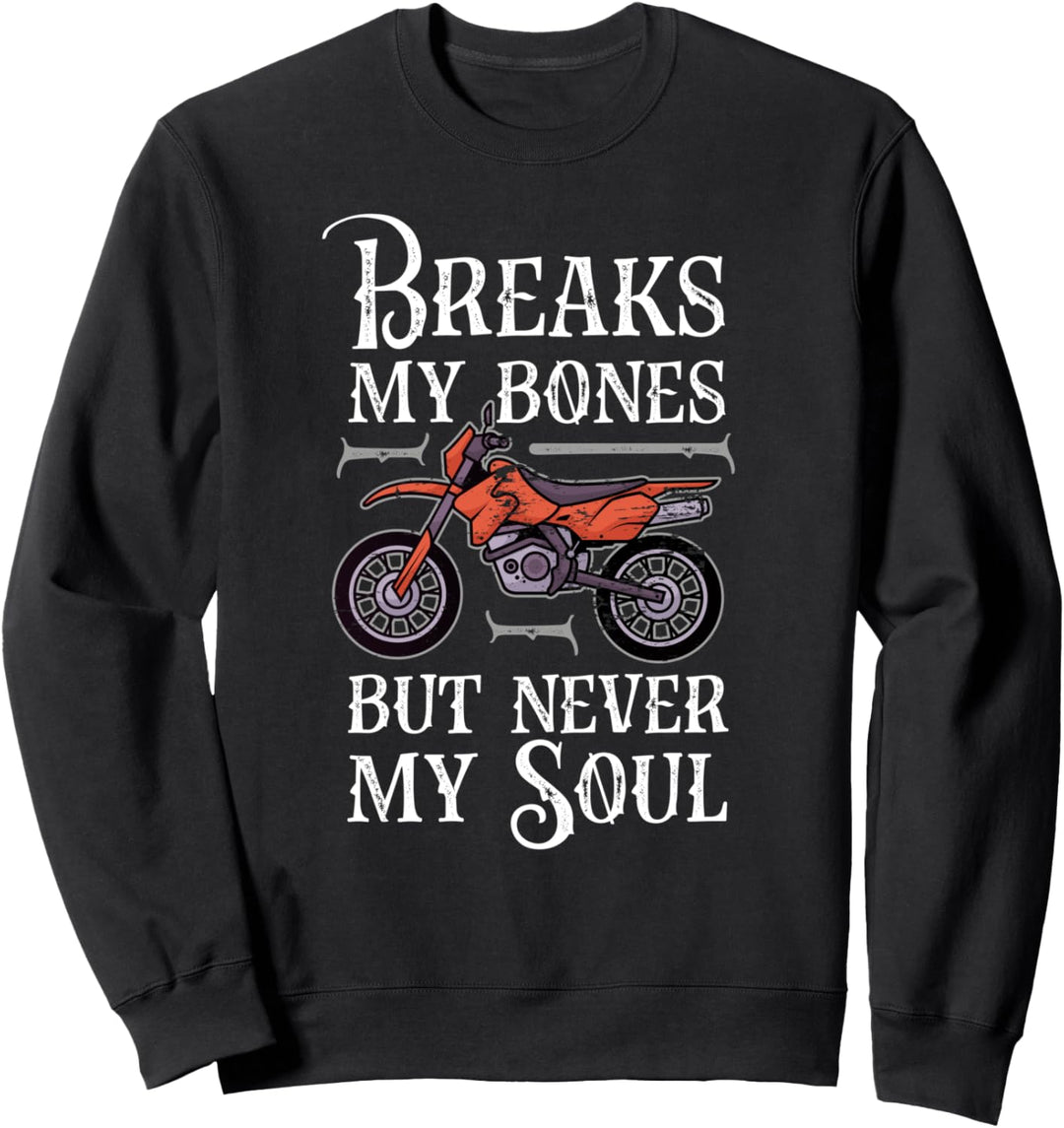 Motocross-Fahrer Motocrossbike Motorrad I Knochen & Seele Sweatshirt